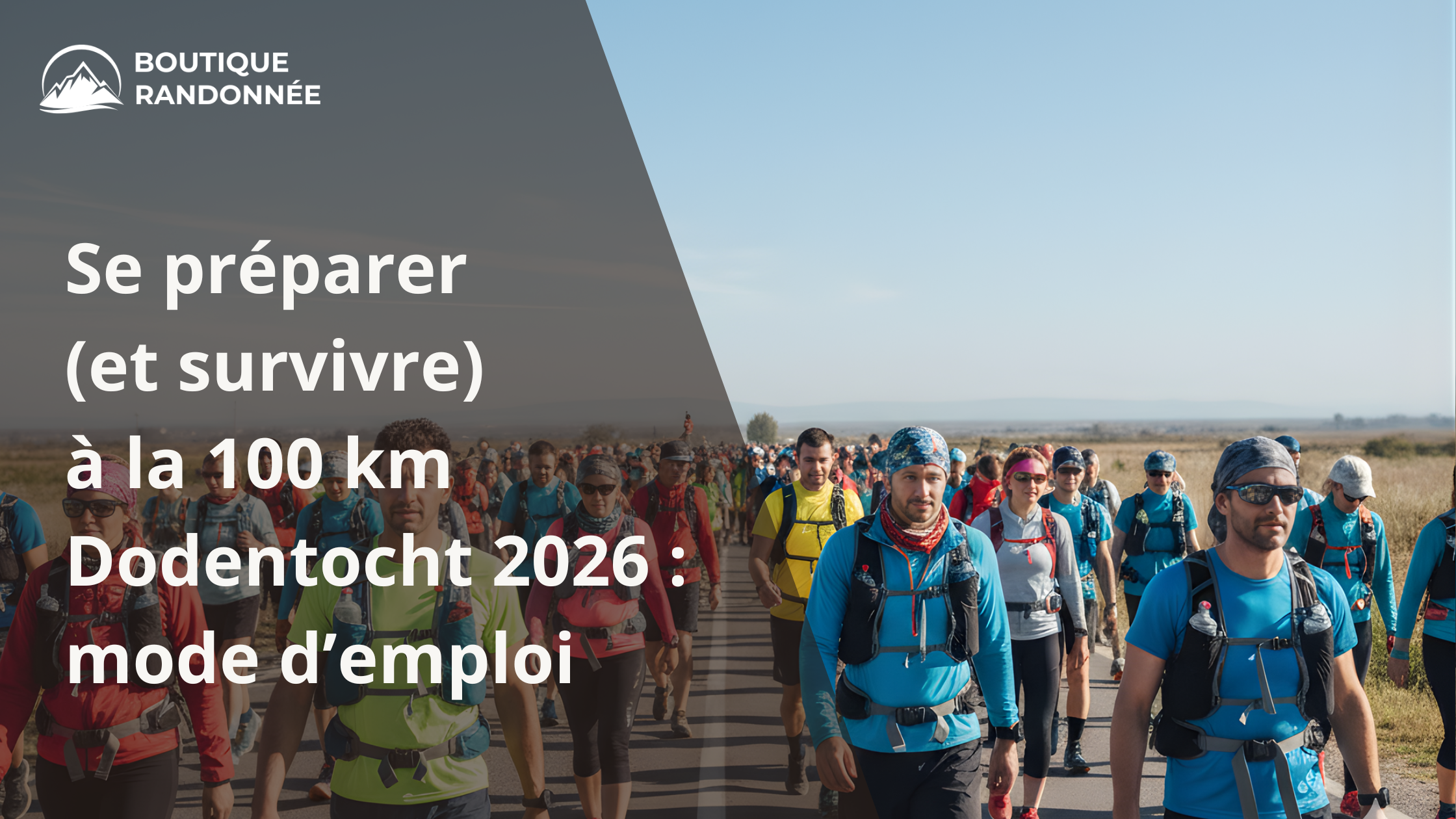 Se préparer (et survivre) à la 100 km Dodentocht 2026 : mode d’emploi