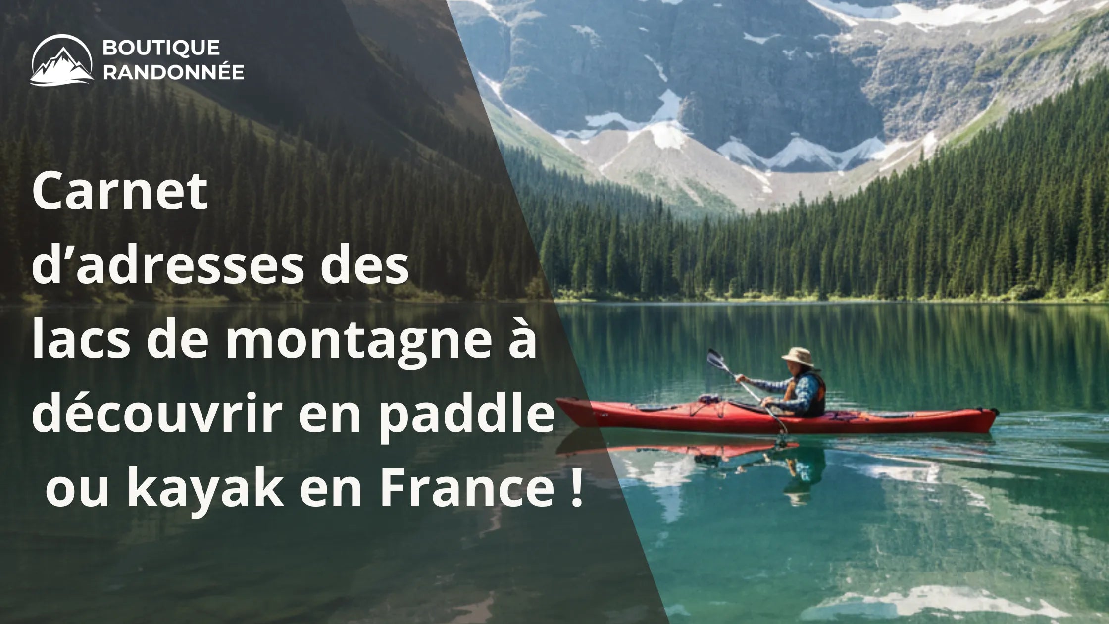 Carnet d’adresses des lacs de montagne à découvrir en paddle ou kayak en France !